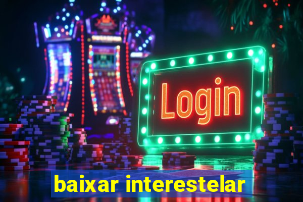 baixar interestelar